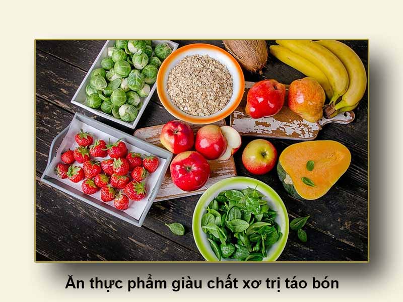 Ăn thực phẩm giàu chất xơ trị táo bón