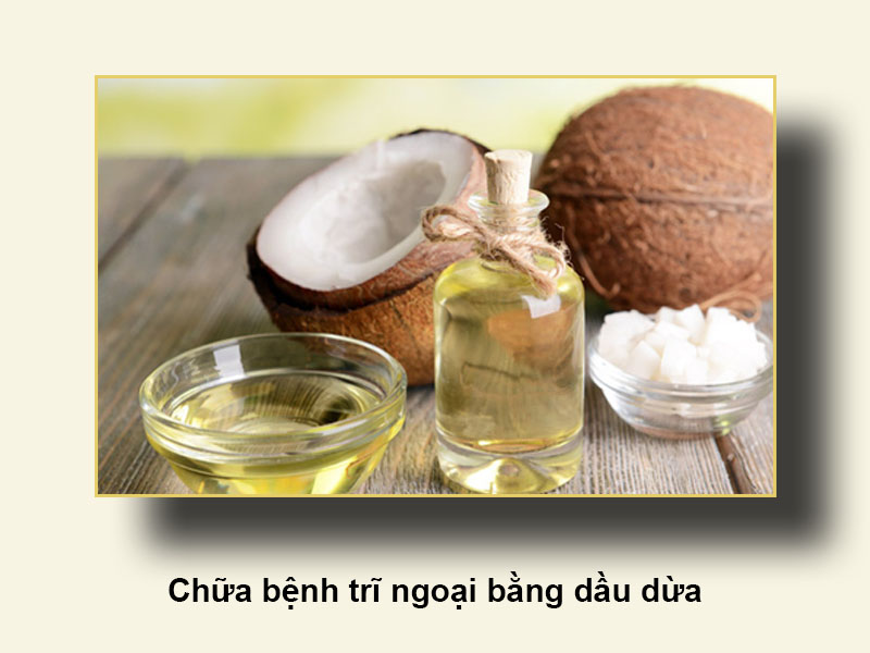 Chữa bệnh trĩ ngoại bằng dầu dừa