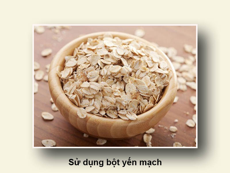 Sử dụng bột yến mạch
