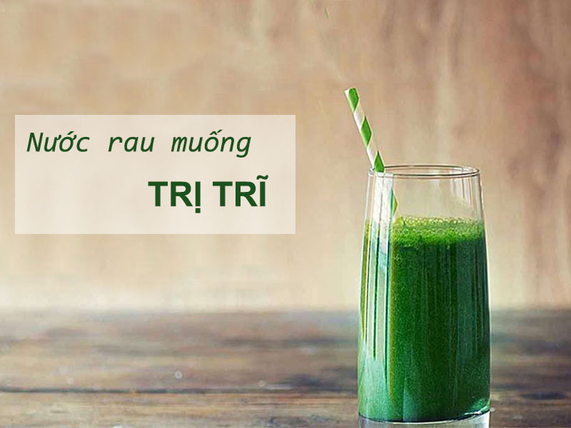 Nước rau muống trị trĩ
