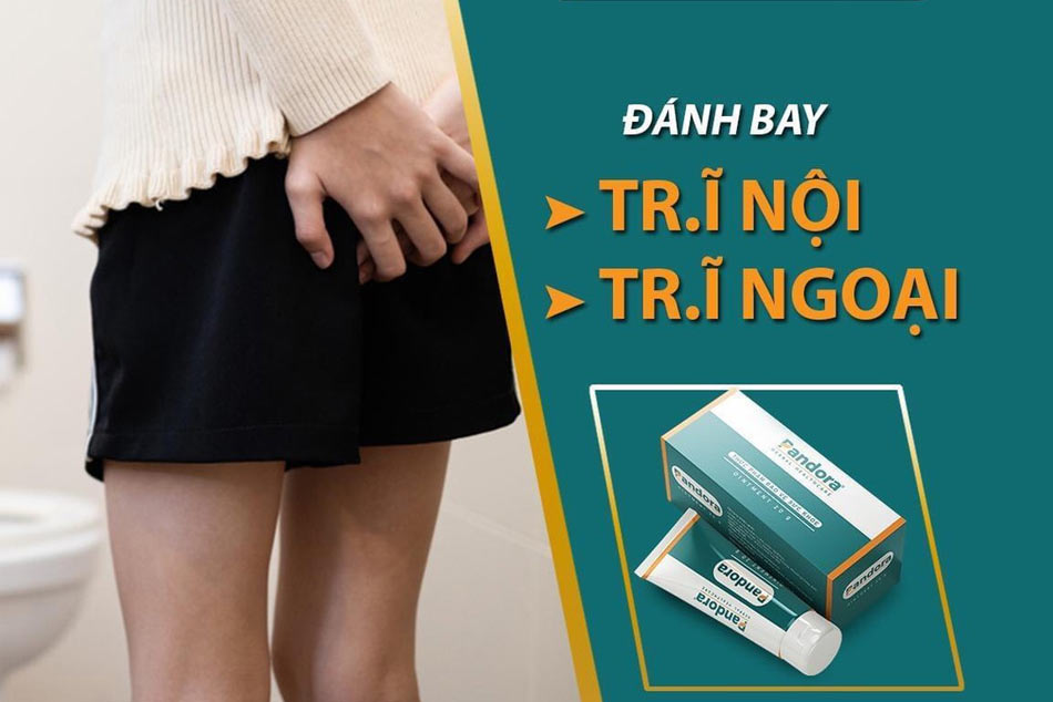 Pandora - Đánh bay trĩ nội và trĩ ngoại