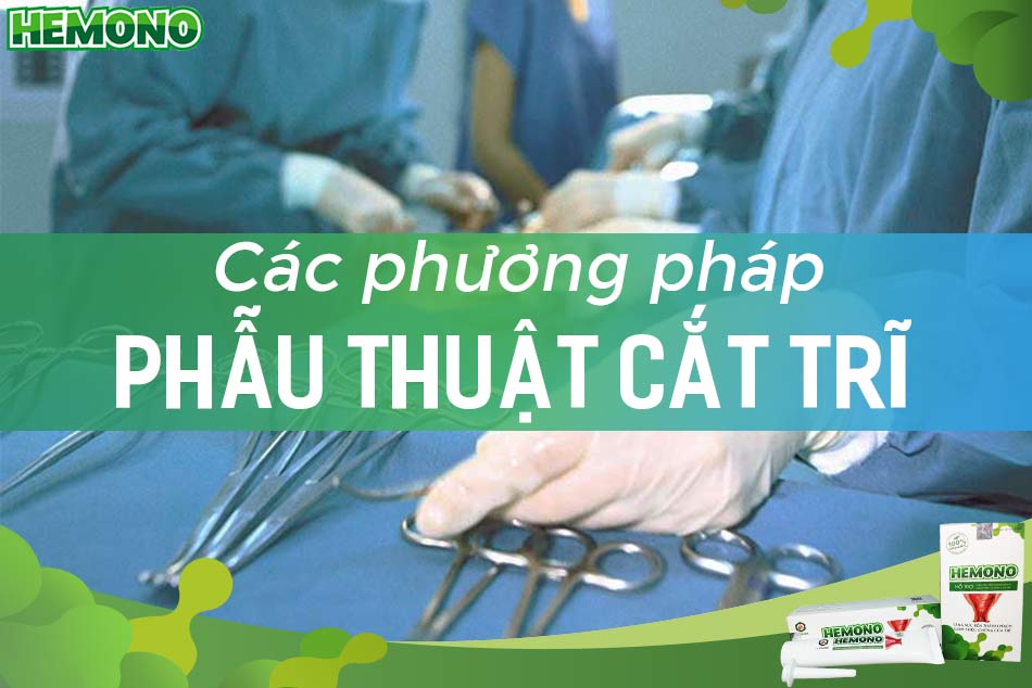 Các phương pháp phẫu thuật cắt trĩ