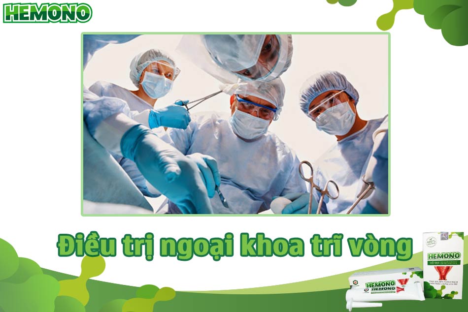 Điều trị ngoại khoa bệnh trĩ vòng