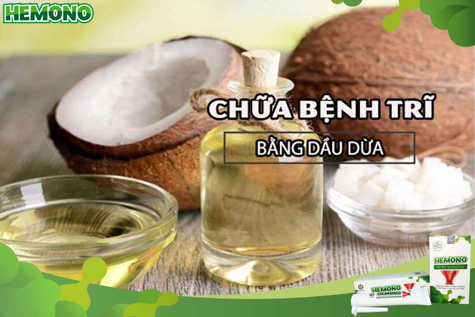 Chữa bệnh trĩ bằng dầu dừa