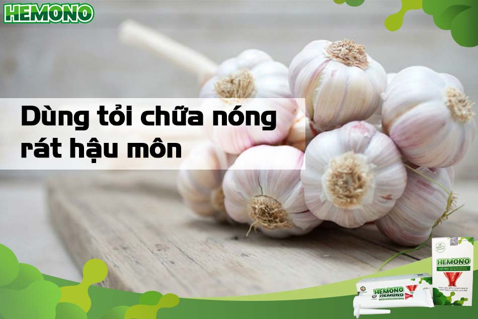 Dùng tỏi chữa nóng rát hậu môn