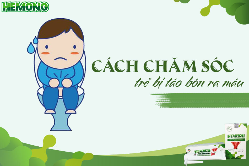 Cách chăm sóc trẻ bị táo bón ra máu