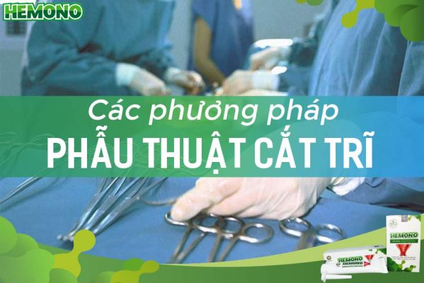 Các phương pháp phẫu thuật cắt trĩ